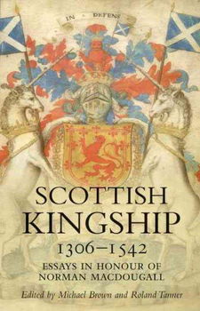 Scottish Kingship 1306-1542scottish 