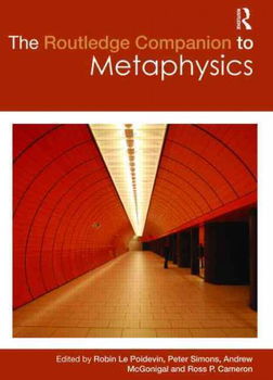 The Routledge Companion to Metaphysicsroutledge 