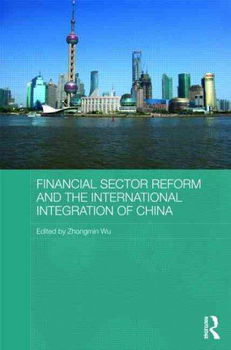 Financial Sector Reform and the International Integration of Chinafinancial 