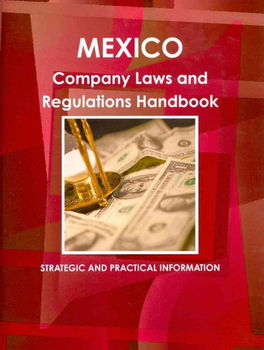 Mexico Company Laws and Regulations Handbookmexico 