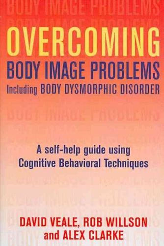 Overcoming Body Image Problems Including Body Dysmorphic Disorderovercoming 