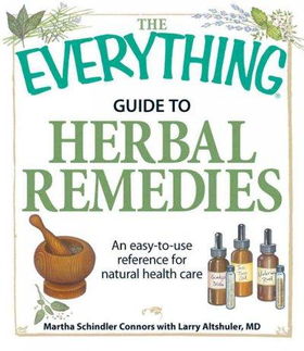 The Everything Guide to Herbal Remedieseverything 