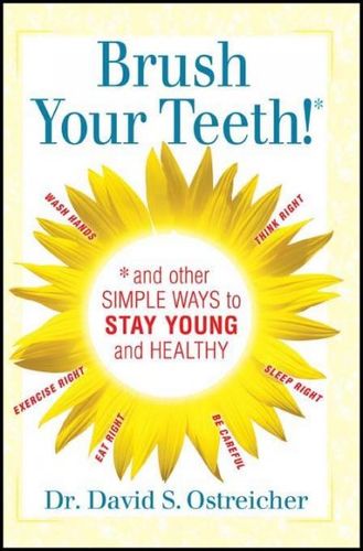 Brush Your Teeth! and Other Simple Ways to Stay Young and Healthybrush 