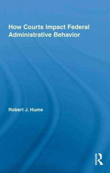 How Courts Impact Federal Administrative Behaviorcourts 