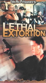 LETHAL EXTORTIONlethal 