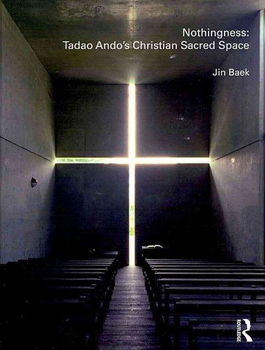 Nothingness: Tadao Ando's Christian Sacred Spacenothingness 