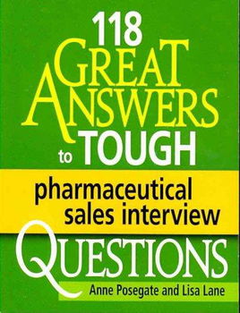 118 Great Answers to Tough Pharmaceutical Sales Interview Questionsanswers 