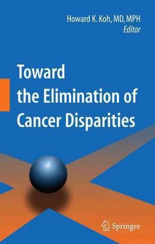 Toward the Elimination of Cancer Disparitiestoward 