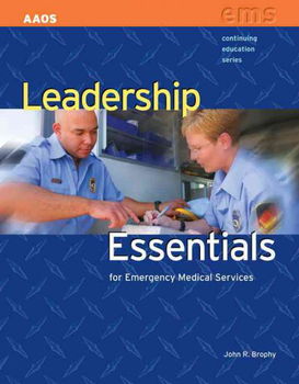 Leadership Essentials for Emergency Medical Servicesleadership 
