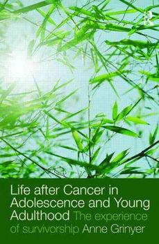 Life After Cancer in Adolescence and Young Adulthoodlife 