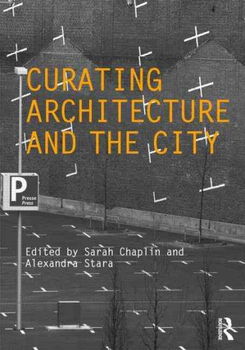Curating Architecture and the Citycurating 