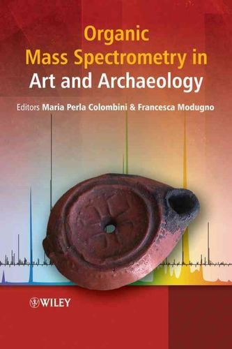 Organic Mass Spectrometry in Art and Archaeologyorganic 