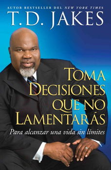 Toma Decisiones Que No Lamentaras / Before You Dotoma 