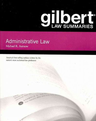 Gilbert Law Summaries on Administrative Lawgilbert 