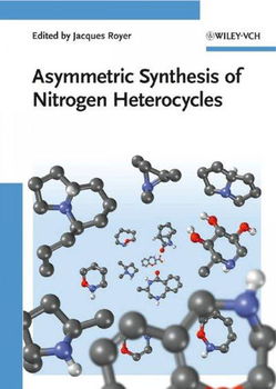 Asymmetric Synthesis of Nitrogen Heterocyclesasymmetric 