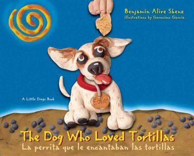 The Dog Who Loved Tortillas/ La perrita que amaba las tortillasdog 