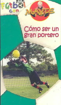 FUTBOL CON MAYTE:COMO SER UN GRAN PORfutbol 