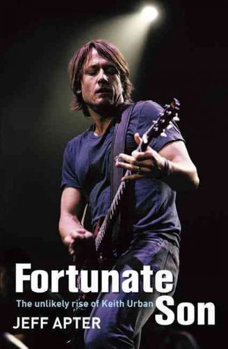 Fortunate Son: The Unlikely Rise of Keith Urbanfortunate 