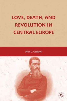 Love, Death, and Revolution in Central Europelove 