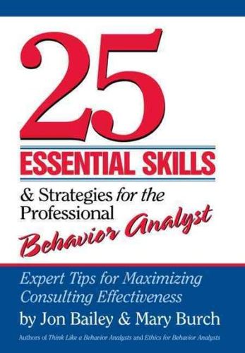 25 Essential Skills and Strategies for the Professional Behavior Analystessential 
