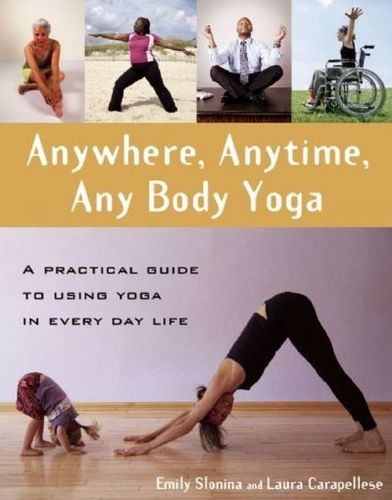 Anywhere, Anytime, Any Body Yogaanywhere 