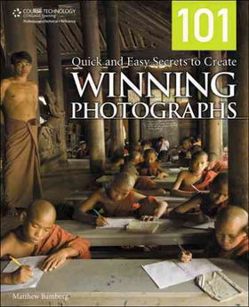 101 Quick and Easy Secrets to Create Winning Photographsquick 