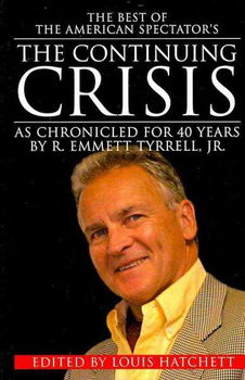 The Best of the American Spectator's The Continuing Crisisamerican 