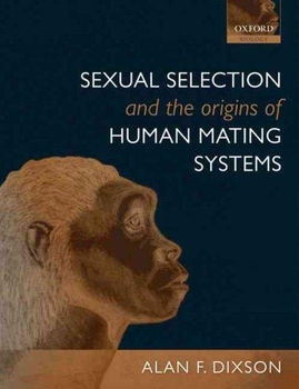 Sexual Selection and the Origins of Human Mating Systemssexual 