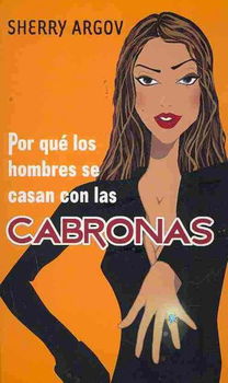 Por que los hombres se casan con las cabronas/ Why Men Marry Bitchespor 