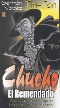 CHUCHO EL REMENDADOchucho 