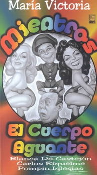 MIENTRAS EL CUERPO AGUANTAmientras 