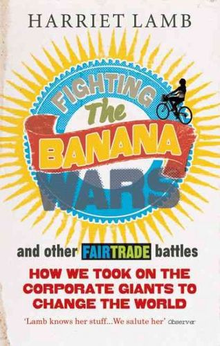 Fighting the Banana War and Other Fairtrade Battlesfighting 