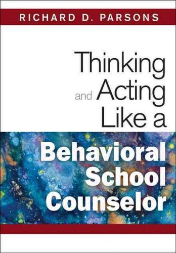 Thinking and Acting Like a Behavioral School Counselorthinking 
