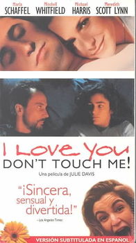 I LOVE YOU DON'T TOUCH ME!love 
