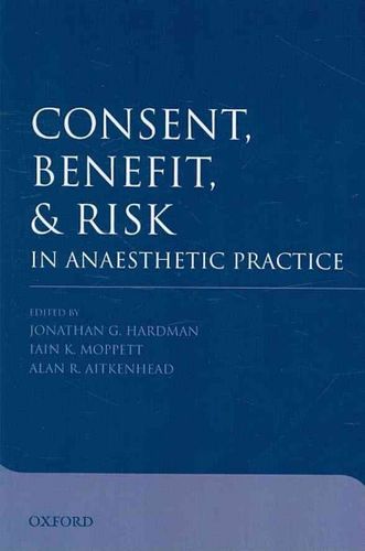 Consent, Benefit, and Risk in Anaesthetic Practiceconsent 