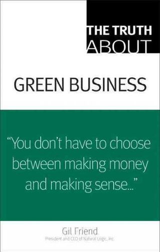 The Truth About Green Businesstruth 