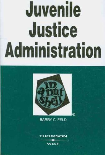 Juvenile Justice Administration in a Nutshelljuvenile 
