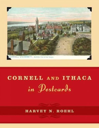 Cornell and Ithaca in Postcardscornell 