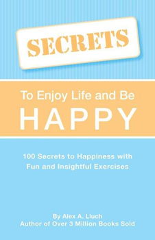 Secrets to Love Life and Be Happysecrets 