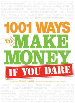 1001 Ways to Make Money If You Dareways 