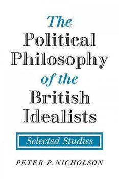 The Political Philosophy of the British Idealistspolitical 