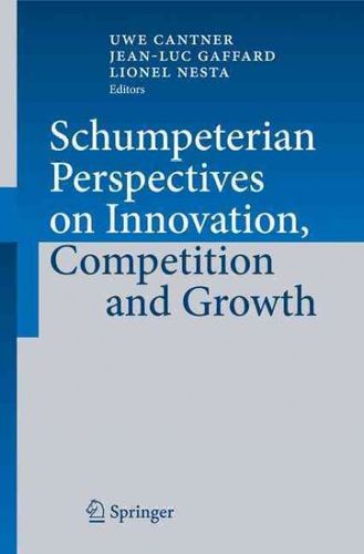 Schumpeterian Perspectives on Innovation, Competition and Growthschumpeterian 