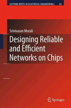 Designing Reliable and Efficient Networks on Chipsdesigning 