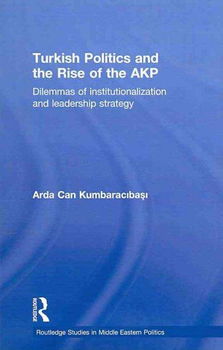 Turkish Politics and the Rise of the AKPturkish 
