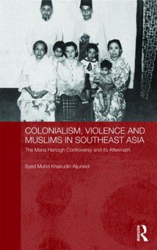 Colonialism, Violence and Muslims in Southeast Asiacolonialism 