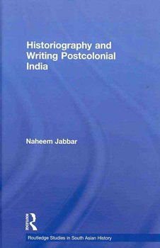 Historiography and Writing Postcolonial Indiahistoriography 