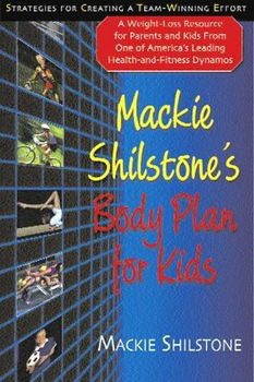 Mackie Shilstone's Body Plan for Kidsmackie 