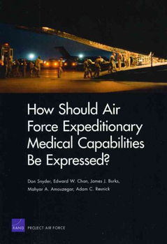 How Should Air Force Expeditionary Medical Capabilities Be Expressed?air 