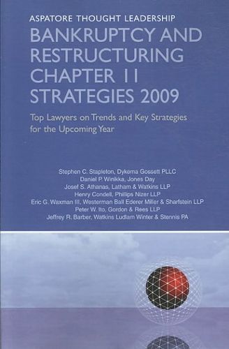 Bankruptcy and Restructuring Chapter 11 Strategies 2009bankruptcy 