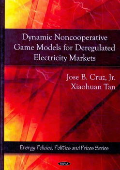 Dynamic Noncooperative Game Models for Deregulated Electricity Marketsdynamic 